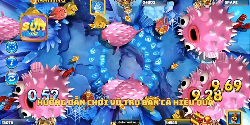 Hướng dẫn chơi vũ trụ bắn cá hiệu quả