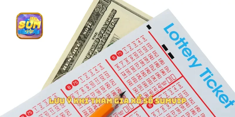Lưu ý khi tham gia xổ số sumvip